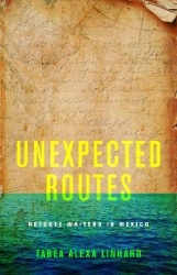 Unexpected Routes - Refugee Writers in Mexico