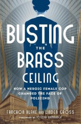 Busting the Brass Ceiling - How a Heroic Female Cop Changed the Face of Policing