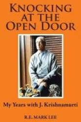 Knocking at the Open Door - My Years with J. Krishnamurti