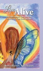 Live Alive - The Truth About Your Life and How to Be Your Own Master