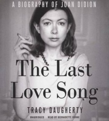 The Last Love Song - A Biography of Joan Didion