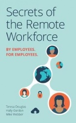 Secrets of the Remote Workforce - By Employees, For Employees