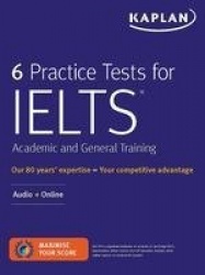 6 Practice Tests for IELTS Academic and General Training