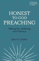 Honest to God Preaching - Talking Sin, Suffering, and Violence