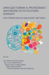¿Para Qué Formar Al Profesorado Universitario En Tecnologías Digitales? - Una mirada para la educación del futuro