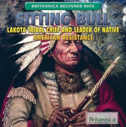 Sitting Bull - Lakota Tribal Chief and Leader of Native American Resistance