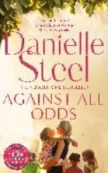 Against All Odds - A Powerful Story Of A Mother’s Unconditional Love From The Billion Copy Bestseller