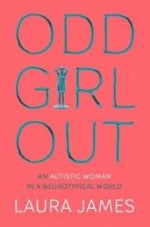 Odd Girl Out - An Autistic Woman in a Neurotypical World