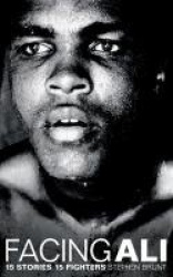 Facing Ali - 15 Stories 15 Fighters