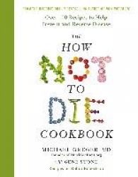 The How Not to Die Cookbook