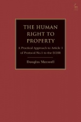 The Human Right to Property - A Practical Approach to Article 1 of Protocol No.1 to the ECHR