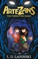 Artezans: The Forgotten Magic - Book 1 - An epic fantasy adventure of dreams and magical powers