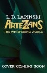 Artezans: The Whispering World - Book 2 - An epic magical fantasy adventure