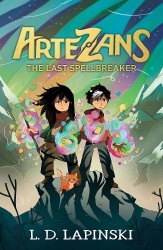 Artezans: The Last Spellbreaker - Book 3 - The stunning conclusion to epic magical fantasy trilogy