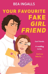 Your Favourite Fake Girlfriend - must-read dreamy rom-com - fake dating with a wedding guest twist!