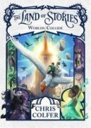 The Land of Stories: Worlds Collide - Book 6