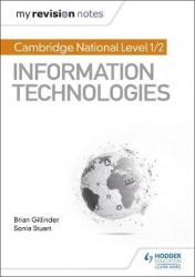 My Revision Notes: Cambridge National Level 1/2 Certificate in Information Technologies