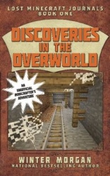 Discoveries in the Overworld - Lost Minecraft Journals, Book One