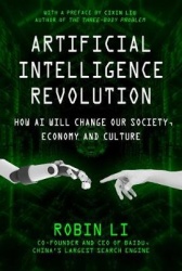 Artificial Intelligence Revolution - How AI Will Change our Society, Economy, and Culture