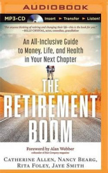 The Retirement Boom: An All Inclusive Guide to Money, Life, and Health in Your Next Chapter