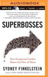 Superbosses - How Exceptional Leaders Master the Flow of Talent