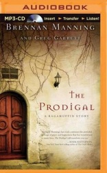 The Prodigal: A Ragamuffin Story