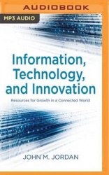Information, Technology, and Innovation: Resources for Growth in a Connected World