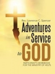 Adventures in Service to God - Participant's Workbook for the Ministry of Helps