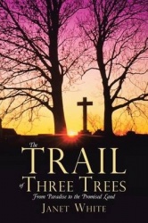 The Trail of Three Trees - From Paradise to the Promised Land