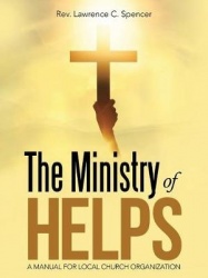 The Ministry of Helps - A Manual for Local Church Organization