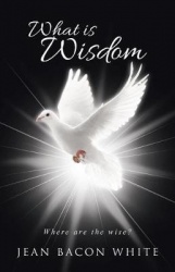 What is Wisdom - Where Are the Wise?