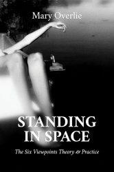 Standing in Space: The Six Viewpoints Theory & Practice