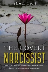 The Covert Narcissist - The Quite Side of Narcissistic Personality. Signs, Causes and How to Respond
