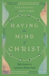 Having the Mind of Christ – Eight Axioms to Cultivate a Robust Faith
