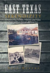 East Texas Serendipity - Discovering Stories, History, and Tales from an East Texan's Perspective
