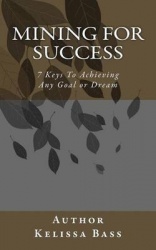 Mining for Success: 7 Keys to Achieving Any Goal or Dream
