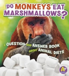 Do Monkeys Eat Marshmallows? - Question and Answer Book