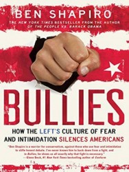 Bullies - How the Left's Culture of Fear and Intimidation Silences Americans