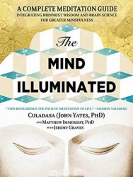 The Mind Illuminated: A Complete Meditation Guide Integrating Buddhist Wisdom and Brain Science