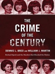 The Crime of the Century - Richard Speck and the Murders That Shocked a Nation