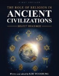 The Role of Religion in Ancient Civilizations - Select Readings