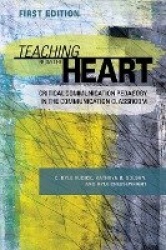 Teaching From the Heart - Critical Communication Pedagogy in the Communication Classroom