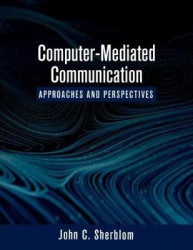Computer-Mediated Communication - Approaches and Perspectives