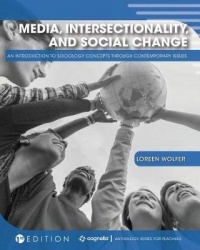 Media, Intersectionality, and Social Change - An Introduction to Sociology Concepts Through Contemporary Issues