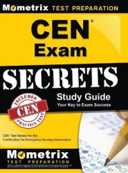 CEN Exam Secrets, Study Guide: CEN Test Review for the Certification for Emergency Nursing Examination