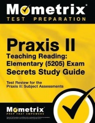 Praxis Teaching Reading - Elementary (5205) Secrets Study Guide