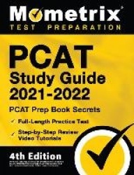 PCAT Study Guide 2021-2022 - PCAT Prep Book Secrets, Full-Length Practice Test, Step-By-Step Review Video Tutorials: [4th Editio