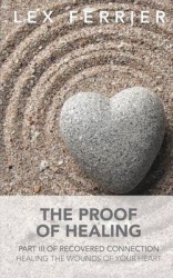 The Proof of Healing - Part III of Recovered Connection