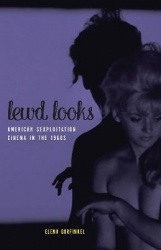 Lewd Looks - American Sexploitation Cinema in the 1960s
