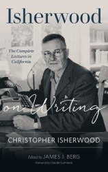 Isherwood on Writing - The Complete Lectures in California